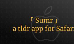 Featured image of post new project ｢ Sumr ｣ - a tldr extension for Safari browser